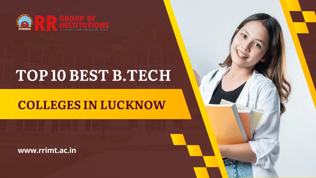 Top 10 Best BTech Colleges in Lucknow: A Comprehensive Guide